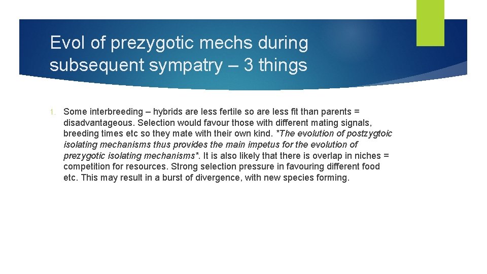 Evol of prezygotic mechs during subsequent sympatry – 3 things 1. Some interbreeding –