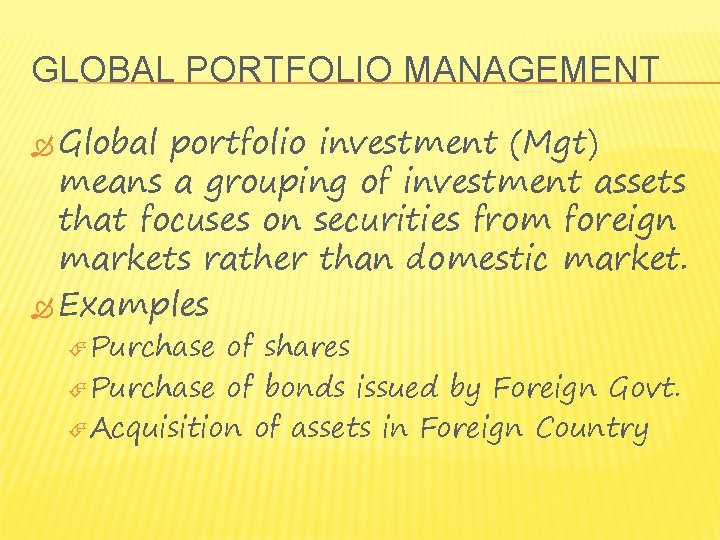 GLOBAL PORTFOLIO MANAGEMENT Global portfolio investment (Mgt) means a grouping of investment assets that
