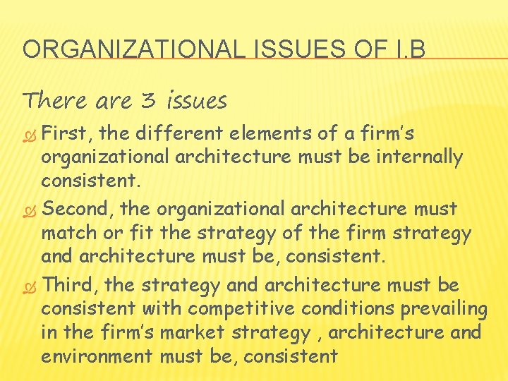 ORGANIZATIONAL ISSUES OF I. B There are 3 issues First, the different elements of