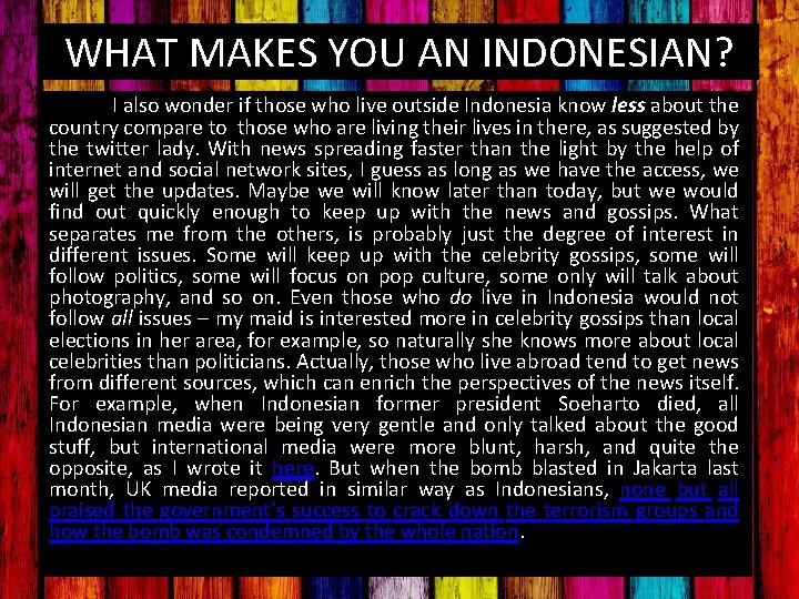 WHAT MAKES YOU AN INDONESIAN? I also wonder if those who live outside Indonesia