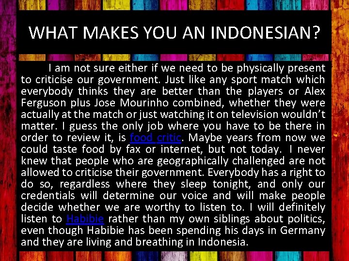 WHAT MAKES YOU AN INDONESIAN? I am not sure either if we need to