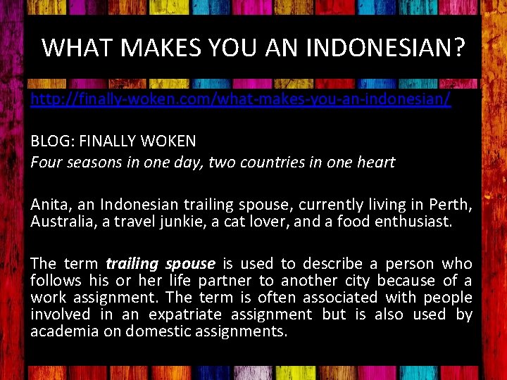 WHAT MAKES YOU AN INDONESIAN? http: //finally-woken. com/what-makes-you-an-indonesian/ BLOG: FINALLY WOKEN Four seasons in