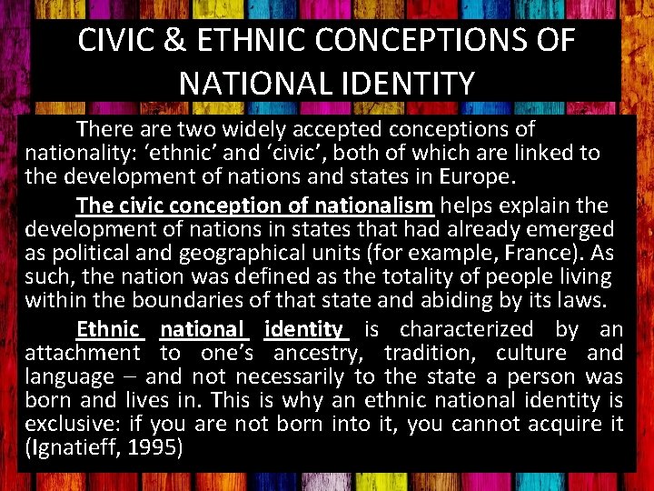 CIVIC & ETHNIC CONCEPTIONS OF NATIONAL IDENTITY There are two widely accepted conceptions of