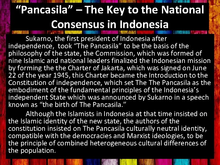 “Pancasila” – The Key to the National Consensus in Indonesia Sukarno, the first president