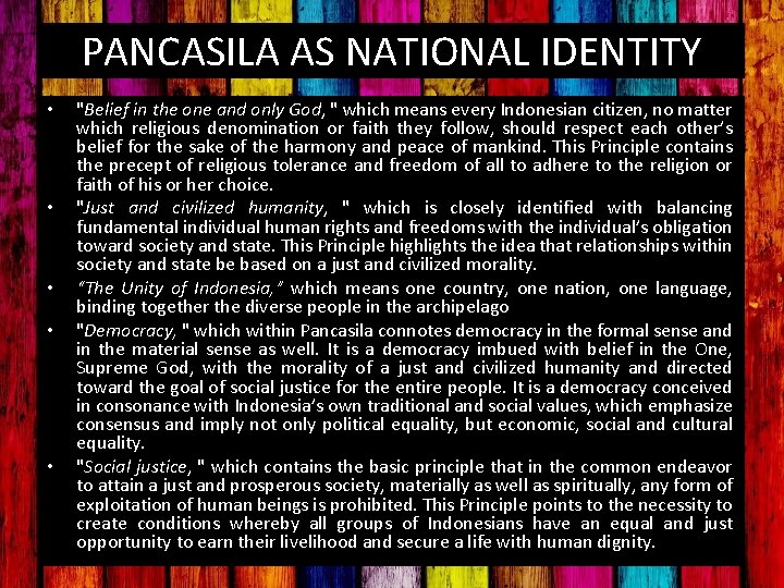 PANCASILA AS NATIONAL IDENTITY • • • "Belief in the one and only God,