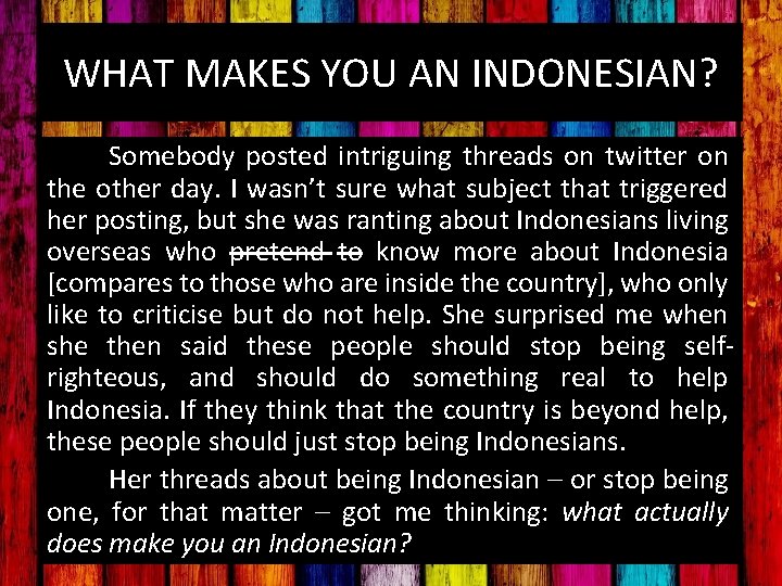 WHAT MAKES YOU AN INDONESIAN? Somebody posted intriguing threads on twitter on the other