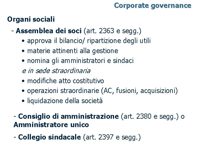 Corporate governance Organi sociali - Assemblea dei soci (art. 2363 e segg. ) •