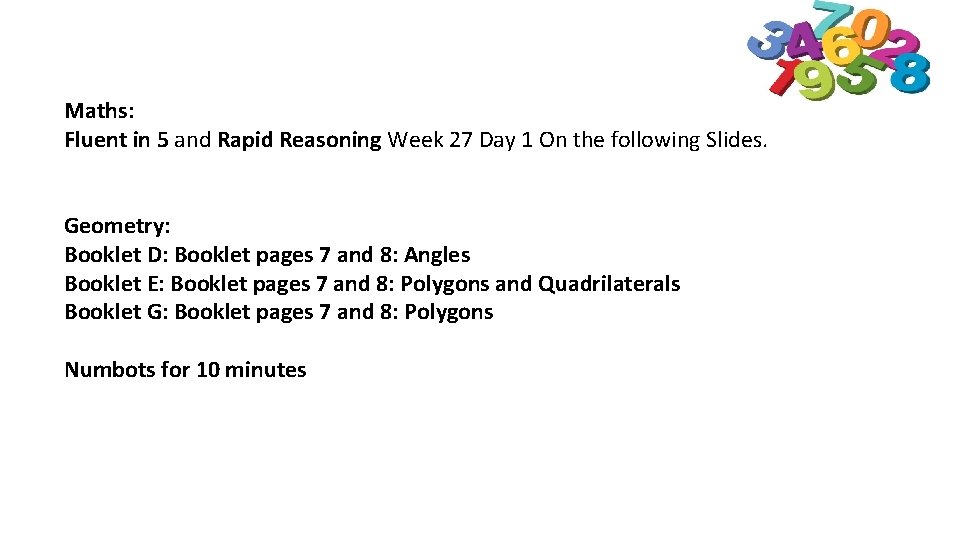 Maths: Fluent in 5 and Rapid Reasoning Week 27 Day 1 On the following Maths: Fluent in 5 and Rapid Reasoning Week 27 Day 1 On the following