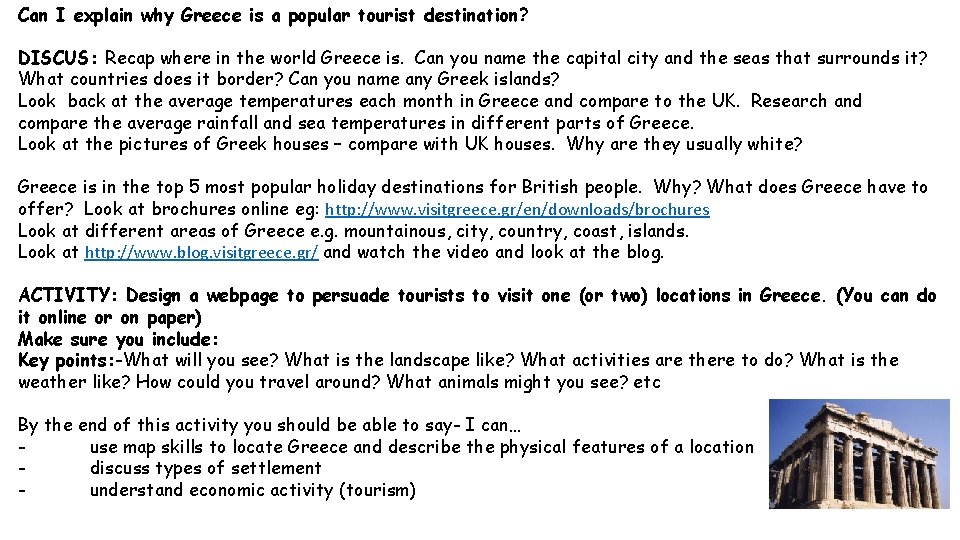 Can I explain why Greece is a popular tourist destination? DISCUS: Recap where in