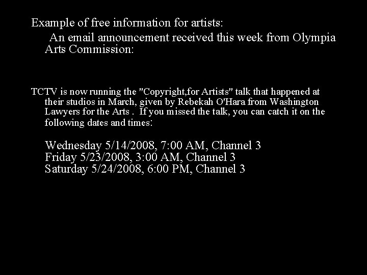 Example of free information for artists: An email announcement received this week from Olympia