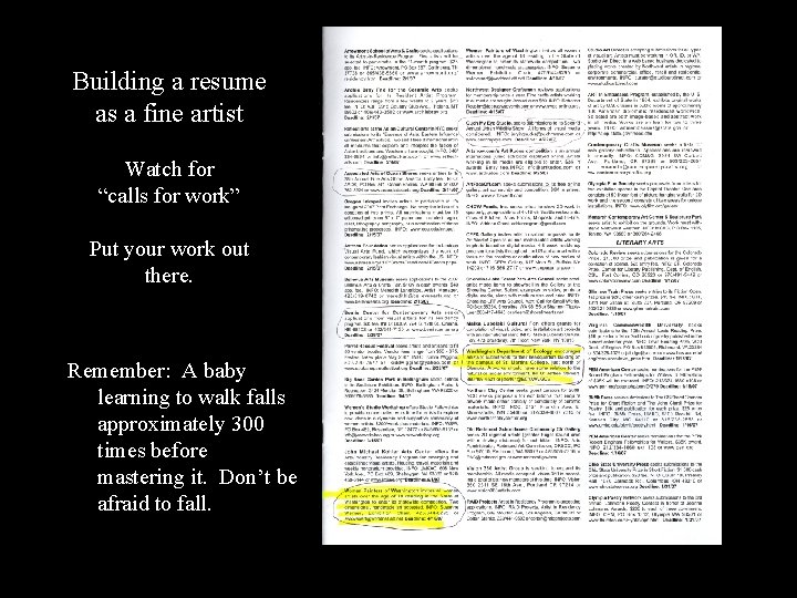 Building a resume as a fine artist Watch for “calls for work” Put your