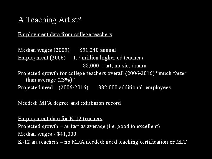 A Teaching Artist? Employment data from college teachers Median wages (2005) $51, 240 annual