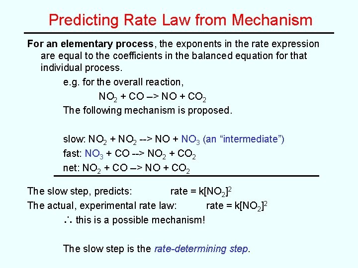 Predicting Rate Law from Mechanism For an elementary process, the exponents in the rate