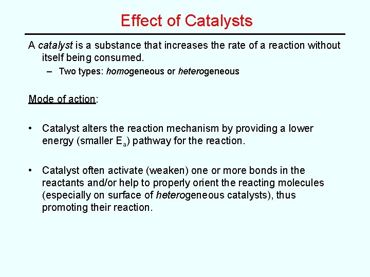 Effect of Catalysts A catalyst is a substance that increases the rate of a