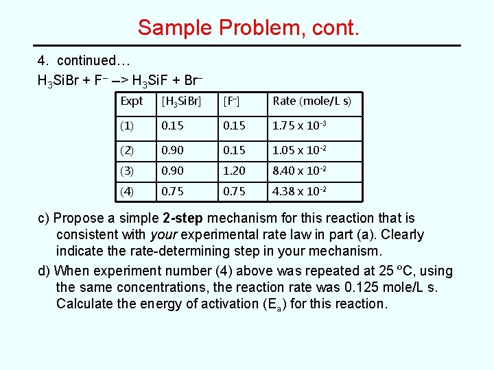 Sample Problem, cont. 4. continued… H 3 Si. Br + F– --> H 3