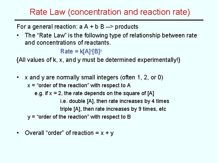 Rate Law (concentration and reaction rate) For a general reaction: a A + b