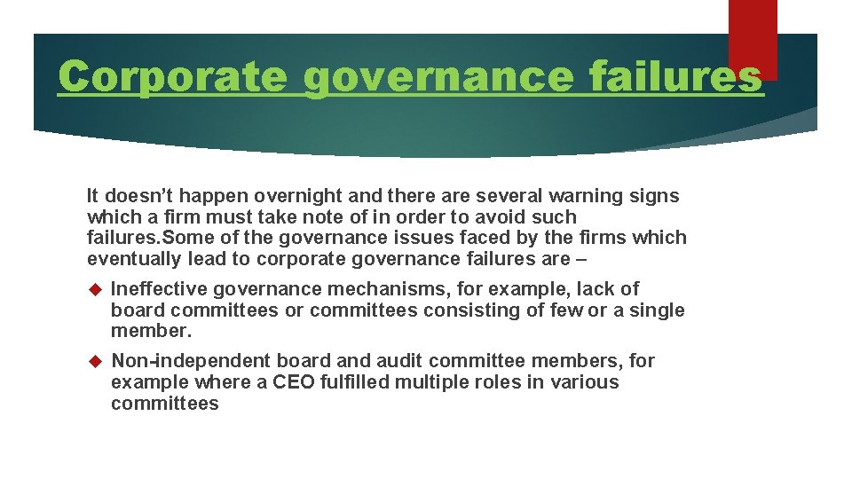 Corporate governance failures It doesn’t happen overnight and there are several warning signs which