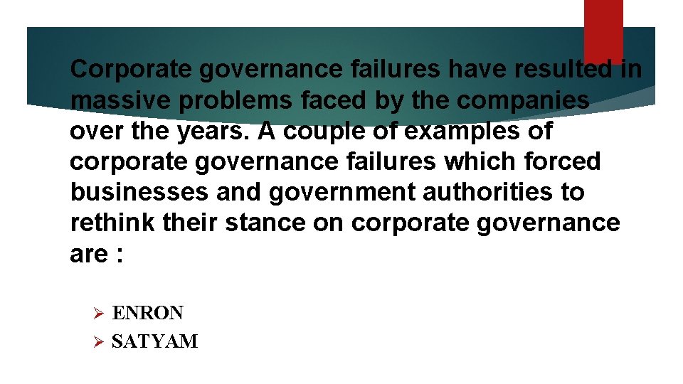 Corporate governance failures have resulted in massive problems faced by the companies over the