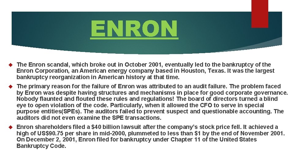 ENRON The Enron scandal, which broke out in October 2001, eventually led to the