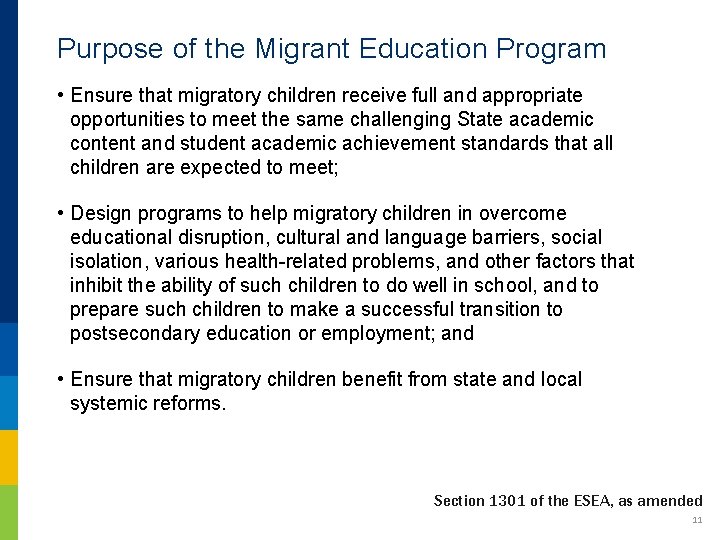 Purpose of the Migrant Education Program • Ensure that migratory children receive full and Purpose of the Migrant Education Program • Ensure that migratory children receive full and