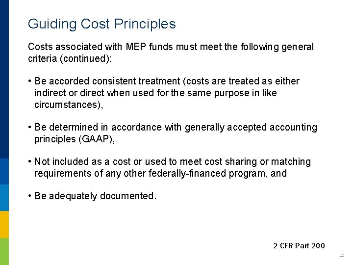 Guiding Cost Principles Costs associated with MEP funds must meet the following general criteria Guiding Cost Principles Costs associated with MEP funds must meet the following general criteria