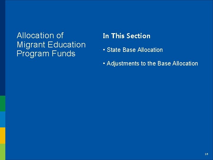 Allocation of Migrant Education Program Funds In This Section • State Base Allocation • Allocation of Migrant Education Program Funds In This Section • State Base Allocation •