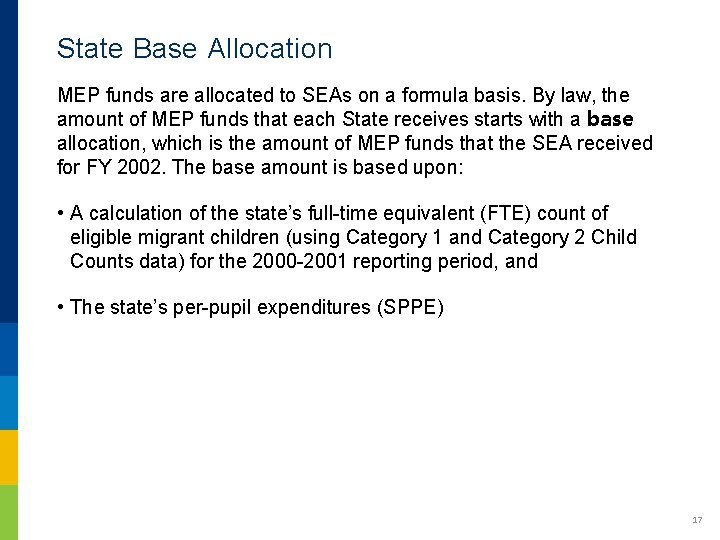 State Base Allocation MEP funds are allocated to SEAs on a formula basis. By State Base Allocation MEP funds are allocated to SEAs on a formula basis. By