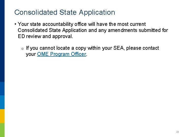 Consolidated State Application • Your state accountability office will have the most current Consolidated Consolidated State Application • Your state accountability office will have the most current Consolidated