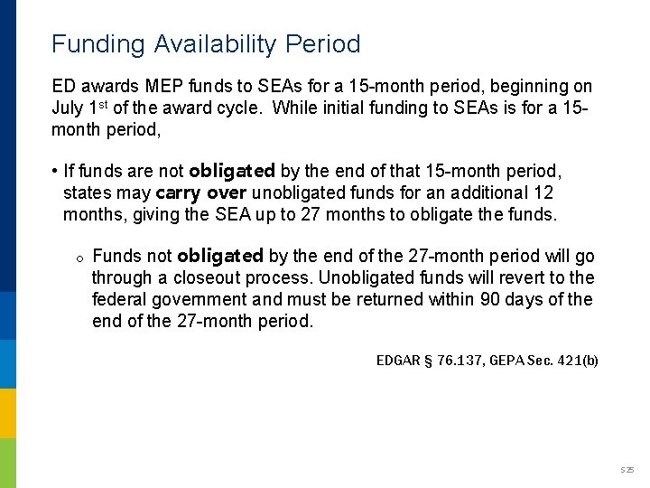 Funding Availability Period ED awards MEP funds to SEAs for a 15 -month period, Funding Availability Period ED awards MEP funds to SEAs for a 15 -month period,