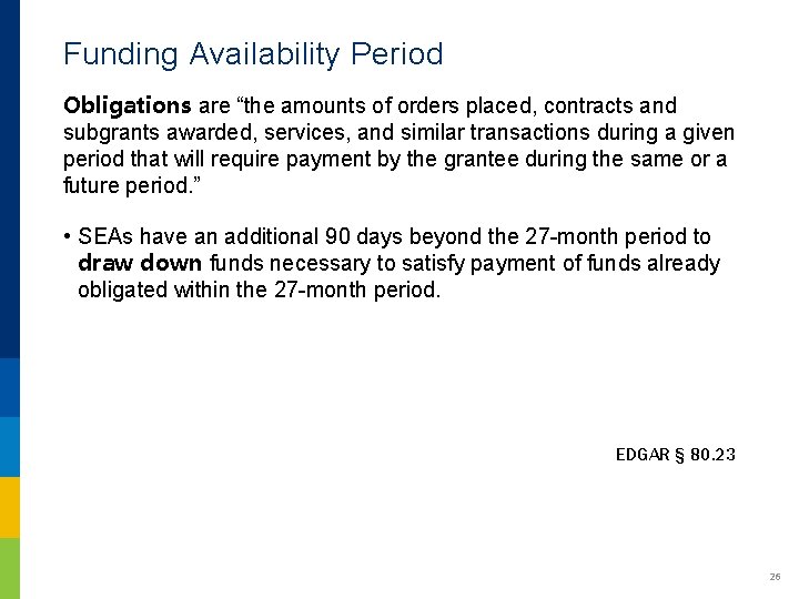 Funding Availability Period Obligations are “the amounts of orders placed, contracts and subgrants awarded, Funding Availability Period Obligations are “the amounts of orders placed, contracts and subgrants awarded,