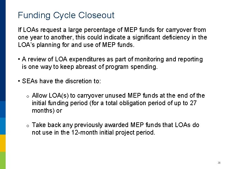 Funding Cycle Closeout If LOAs request a large percentage of MEP funds for carryover Funding Cycle Closeout If LOAs request a large percentage of MEP funds for carryover