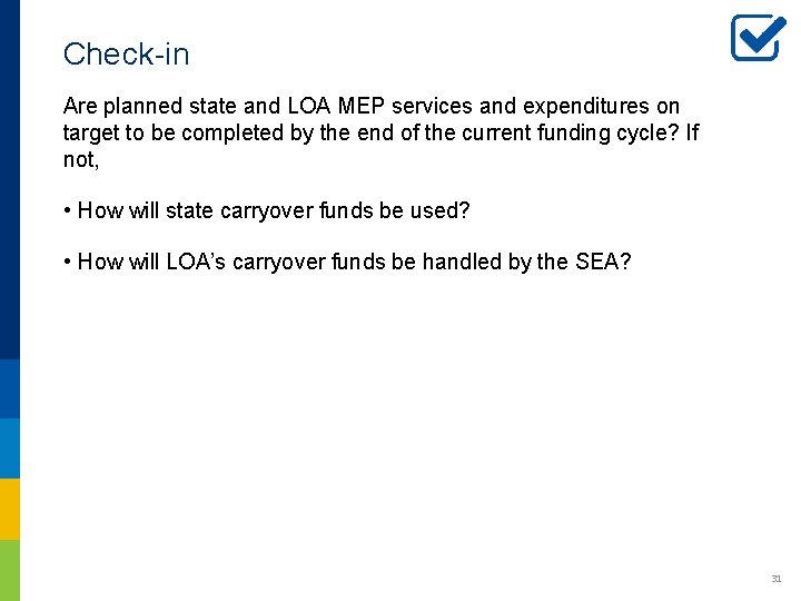 Check-in Are planned state and LOA MEP services and expenditures on target to be Check-in Are planned state and LOA MEP services and expenditures on target to be