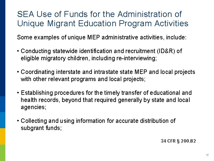 SEA Use of Funds for the Administration of Unique Migrant Education Program Activities Some SEA Use of Funds for the Administration of Unique Migrant Education Program Activities Some
