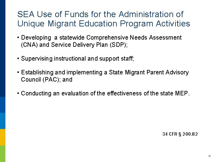 SEA Use of Funds for the Administration of Unique Migrant Education Program Activities • SEA Use of Funds for the Administration of Unique Migrant Education Program Activities •