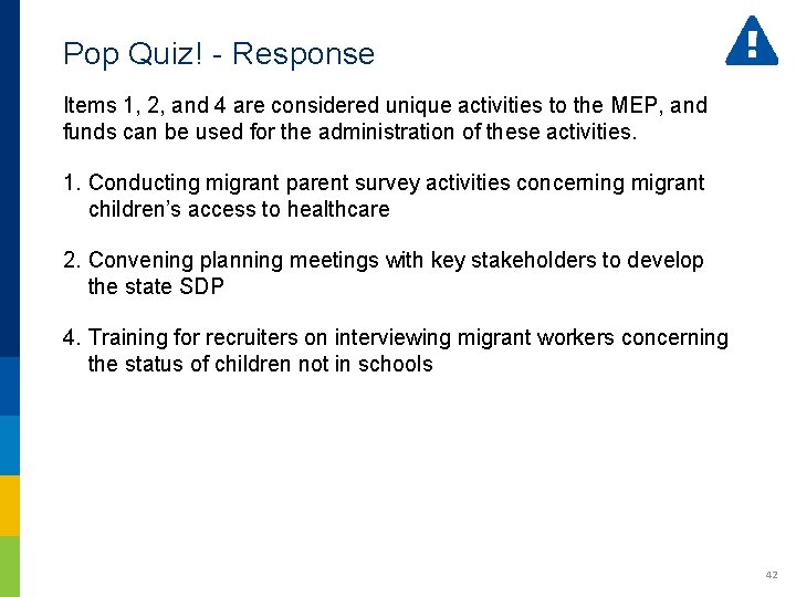Pop Quiz! - Response Items 1, 2, and 4 are considered unique activities to Pop Quiz! - Response Items 1, 2, and 4 are considered unique activities to
