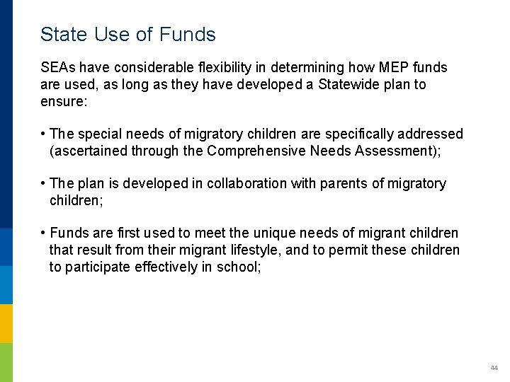 State Use of Funds SEAs have considerable flexibility in determining how MEP funds are State Use of Funds SEAs have considerable flexibility in determining how MEP funds are