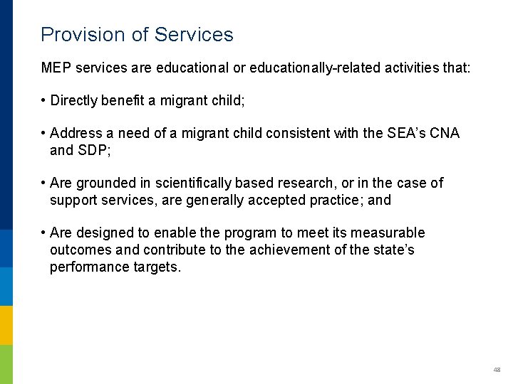 Provision of Services MEP services are educational or educationally-related activities that: • Directly benefit Provision of Services MEP services are educational or educationally-related activities that: • Directly benefit