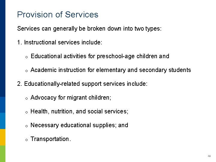 Provision of Services can generally be broken down into two types: 1. Instructional services Provision of Services can generally be broken down into two types: 1. Instructional services