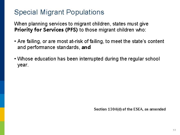 Special Migrant Populations When planning services to migrant children, states must give Priority for Special Migrant Populations When planning services to migrant children, states must give Priority for