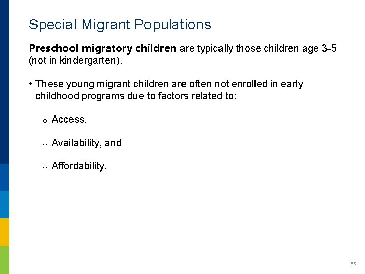 Special Migrant Populations Preschool migratory children are typically those children age 3 -5 (not Special Migrant Populations Preschool migratory children are typically those children age 3 -5 (not
