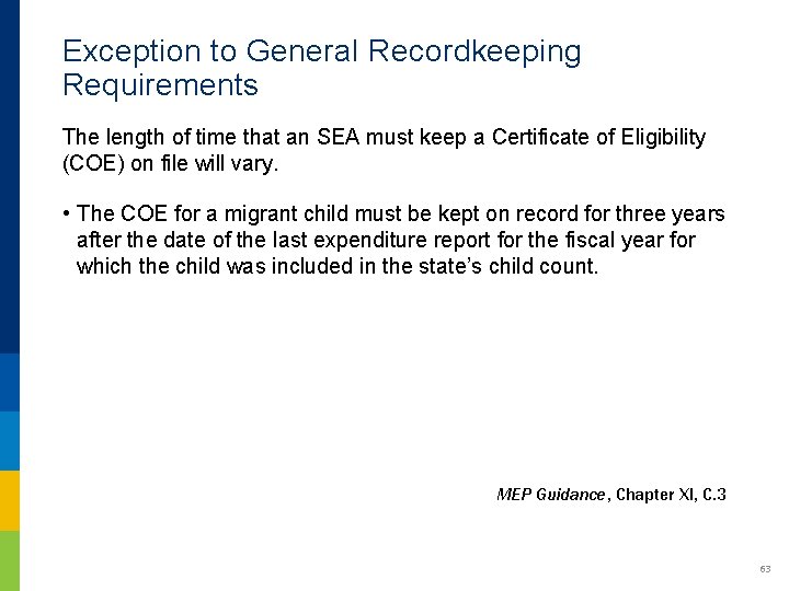 Exception to General Recordkeeping Requirements The length of time that an SEA must keep Exception to General Recordkeeping Requirements The length of time that an SEA must keep