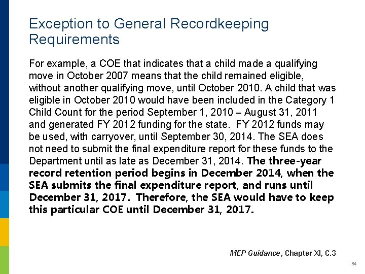 Exception to General Recordkeeping Requirements For example, a COE that indicates that a child Exception to General Recordkeeping Requirements For example, a COE that indicates that a child