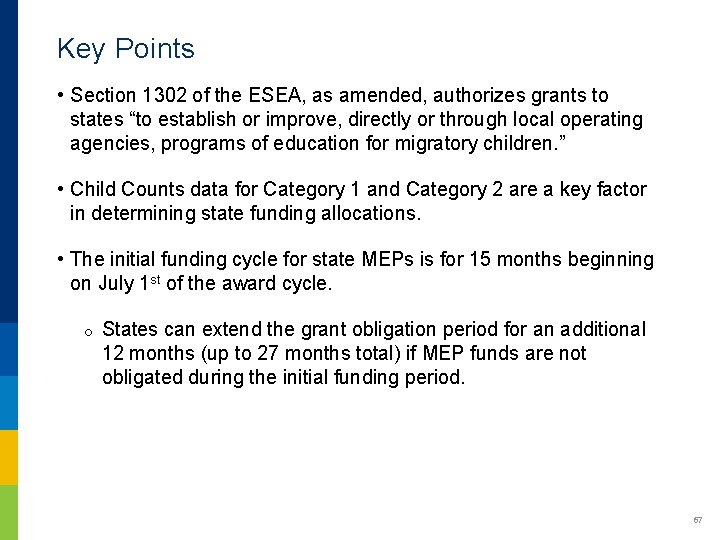 Key Points • Section 1302 of the ESEA, as amended, authorizes grants to states Key Points • Section 1302 of the ESEA, as amended, authorizes grants to states