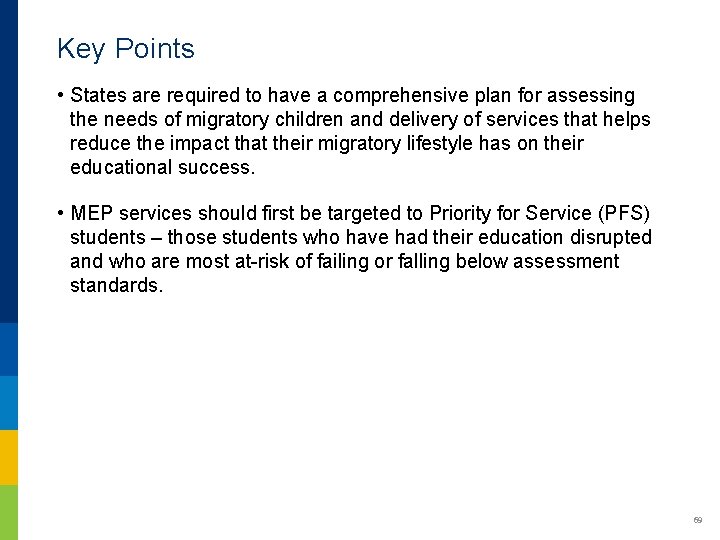 Key Points • States are required to have a comprehensive plan for assessing the Key Points • States are required to have a comprehensive plan for assessing the