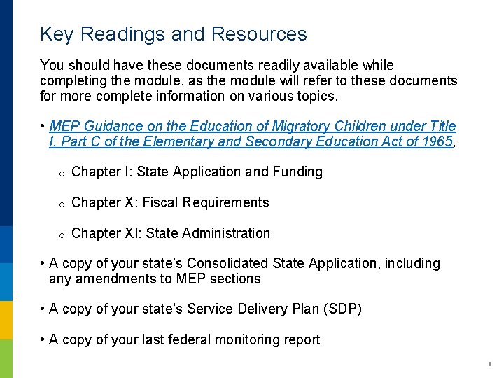 Key Readings and Resources You should have these documents readily available while completing the Key Readings and Resources You should have these documents readily available while completing the