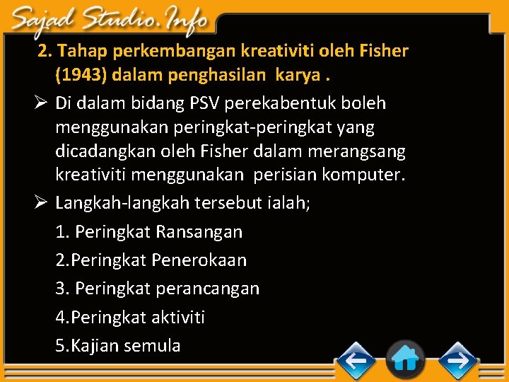 2. Tahap perkembangan kreativiti oleh Fisher (1943) dalam penghasilan karya. Ø Di dalam bidang