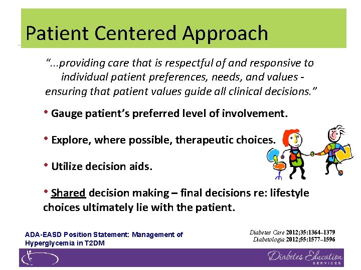 Patient Centered Approach “. . . providing care that is respectful of and responsive