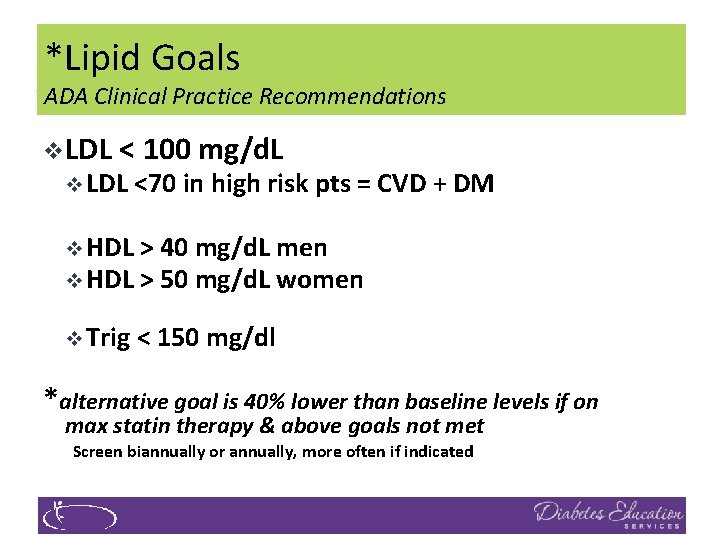*Lipid Goals ADA Clinical Practice Recommendations v. LDL < 100 mg/d. L v LDL