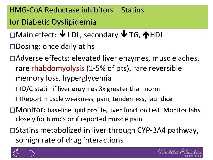HMG-Co. A Reductase inhibitors – Statins for Diabetic Dyslipidemia �Main effect: LDL, secondary TG,