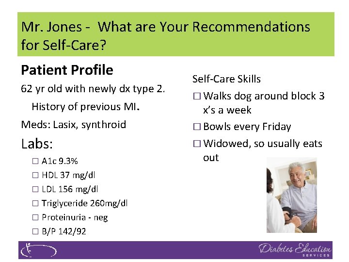 Mr. Jones - What are Your Recommendations for Self-Care? Patient Profile 62 yr old